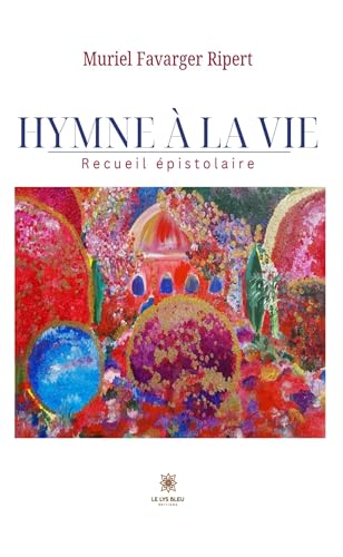 Hymne à la Vie von LE LYS BLEU EDITIONS SAS