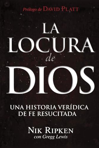 La Locura de Dios: Una historia verídica de fe resucitada von Independently published