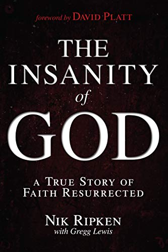 The Insanity of God: A True Story of Faith Resurrected von B&H Books