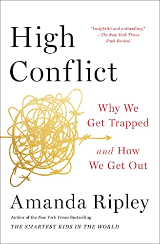 High Conflict: Why We Get Trapped and How We Get Out von Simon & Schuster
