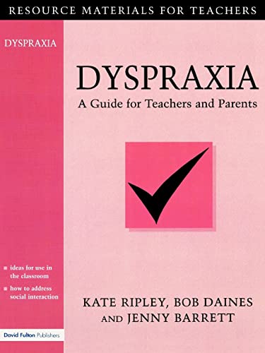 Dyspraxia: A Guide for Teachers and Parents (Resource Materials for Teachers)