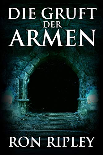 Die Gruft der Armen: Übernatürlicher Horror mit Furchteinflößenden Geistern & Spukhäusern (Spielplatz des Todes-Serie, Band 5)