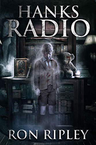Hanks Radio: Übernatürlicher Horror mit furchteinflößenden Geistern & Spukhäusern (Die Spuksammlung-Serie, Band 4) von Independently Published