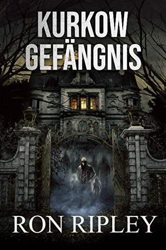 Kurkow Gefängnis: Übernatürlicher Horror mit gruseligen Geistern und Spukhäusern (Berkley Street-Serie, Band 5) von Independently Published