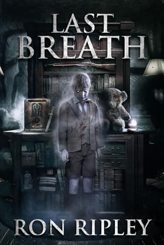 Last Breath: Supernatural Horror with Scary Ghosts & Haunted Houses (Haunted Collection Series, Band 7) von Scare Street