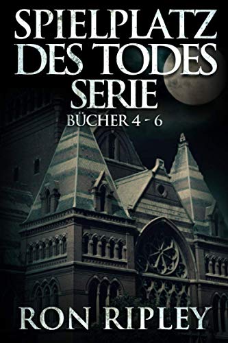 Spielplatz des Todes-Serie Bücher 4 - 6: Übernatürlicher Horror mit Furchteinflößenden Geistern & Spukhäusern (Spielplatz des Todes-Serie Set, Band 2)