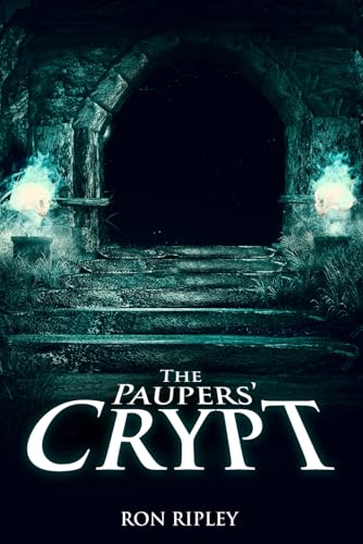 The Paupers' Crypt: Supernatural Horror with Scary Ghosts & Haunted Houses (Moving In Series, Band 5) von Scare Street