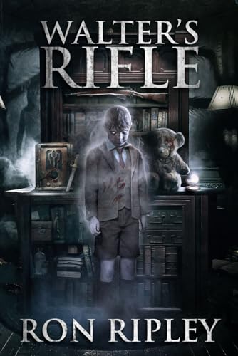 Walter's Rifle: Supernatural Horror with Scary Ghosts & Haunted Houses (Haunted Collection Series, Band 2) von Scare Street