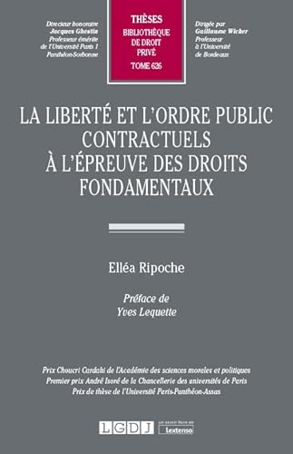 La liberté et l'ordre public contractuels à l'épreuve des droits fondamentaux (Tome 626)