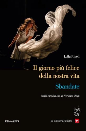 Il giorno più felice della nostra vita. Sbandate (La maschera e il volto. Teatro ispanico) von Edizioni ETS