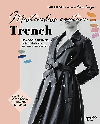 Trench : le modèle de base, toutes les techniques pour une création parfaite von MANGO