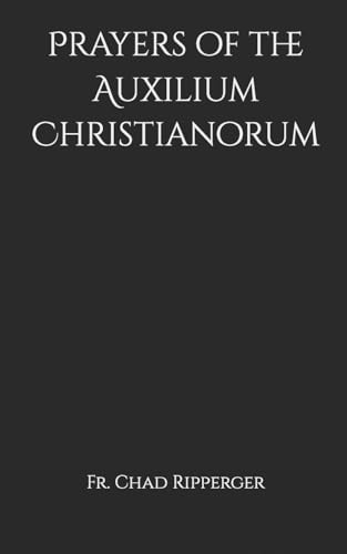 Prayers of the Auxilium Christianorum von CREATESPACE