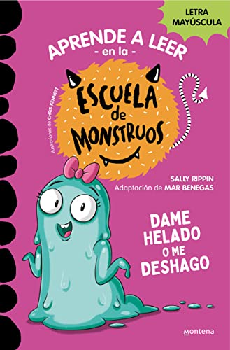 Aprender a leer en la Escuela de Monstruos 10 - Dame helado o me deshago: En letra MAYÚSCULA (libros para niños a partir de 5 años) (Montena, Band 10) von Montena