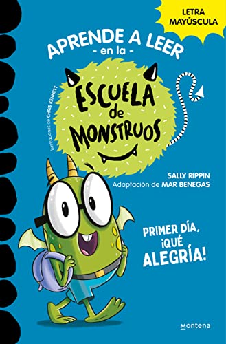 Aprender a leer en la Escuela de Monstruos 11 - Primer día, ¡qué alegría!: En letra MAYÚSCULA (libros para niños a partir de 5 años) (Montena, Band 11)