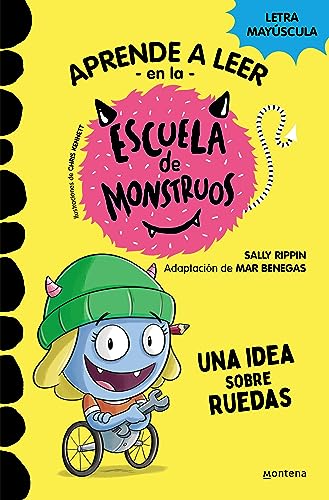 Aprender a leer en la Escuela de Monstruos 12 - Una idea sobre ruedas: En letra MAYÚSCULA (libros para niños a partir de 5 años) (Montena, Band 12)