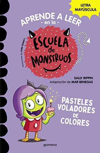 Aprender a leer en la Escuela de Monstruos 5 - Pasteles voladores de colores: En letra MAYÚSCULA (libros para niños a partir de 5 años) (Montena, Band 5)
