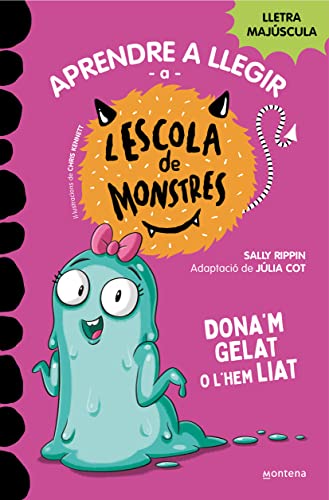 Aprendre a llegir a l'Escola de Monstres 10 - Dona'm gelat o l'hem liat: Amb lletra MAJÚSCULA (llibres per a nens a partir de 5 anys) (Montena, Band 10) von Montena