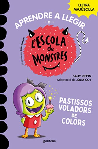 Aprendre a llegir a l'Escola de Monstres 5 - Pastissos voladors de colors: Amb lletra MAJÚSCULA (llibres per a nens a partir de 5 anys) (Montena, Band 5)