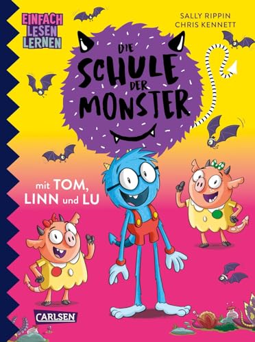Die Schule der Monster mit Tom, Linn und Lu: Einfach Lesen Lernen | Witziges Monster-Kinderbuch mit Reimen für Leseanfänger*innen ab 5 | Bestseller-Reihe aus Australien Die Schule der Monster mit Tom, Linn und Lu: Einfach Lesen Lernen | Witziges Monster-Kinderbuch mit Reimen für Leseanfänger*innen ab 5 | Bestseller-Reihe aus Australien