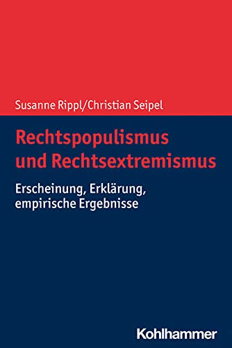 Rechtspopulismus und Rechtsextremismus: Erscheinung, Erklärung, empirische Ergebnisse von W. Kohlhammer GmbH