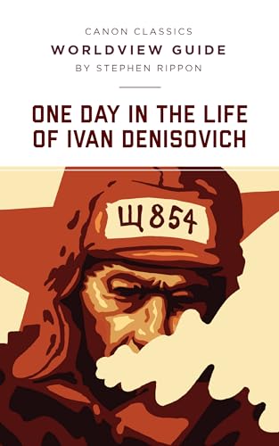 Worldview Guide: One Day in the Life of Ivan Denisovich (Canon Classics Literature)