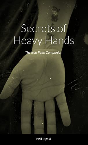 Secrets of Heavy Hands: The Iron Palm Companion von Lulu