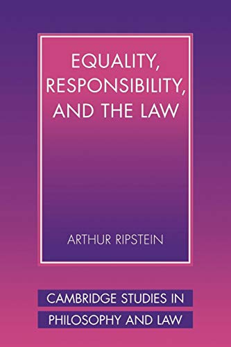 Equality, Responsibility, and the Law (Cambridge Studies in Philosophy & Law)
