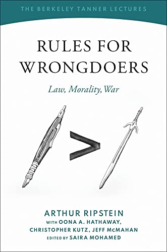 Rules for Wrongdoers: Law, Morality, War (Berkeley Tanner Lectures) von Oxford University Press Inc