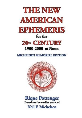 The New American Ephemeris for the 20th Century, 1900-2000 at Noon The New American Ephemeris for the 20th Century, 1900-2000 at Noon von STARCRAFTS PUB