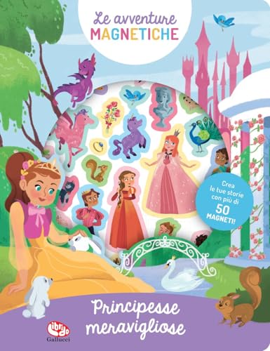 Meravigliose principesse. Le avventure magnetiche. Ediz. a colori. Con magneti (Libri attività) von Librido Gallucci