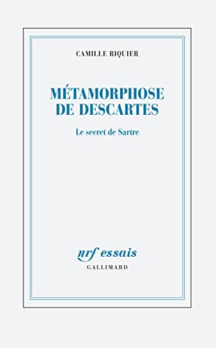 Métamorphoses de Descartes: Le secret de Sartre