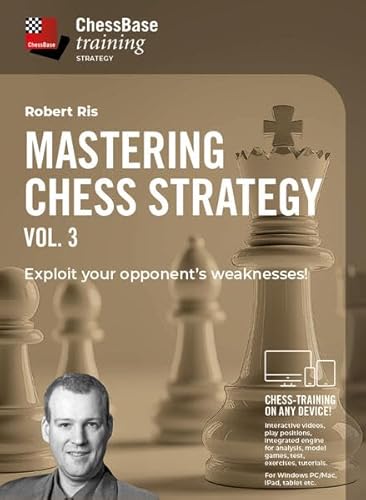 Mastering Chess Strategy Vol. 3: Exploit your opponent’s weaknesses! (ChessBase training: Interaktive Schachvideokurse für alle Systeme) von Chess-Base