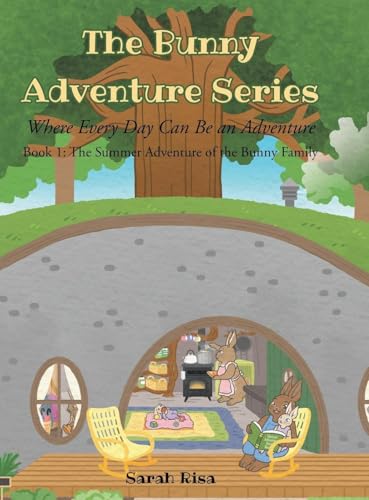 The Bunny Adventure Series: Where Every Day Can Be an Adventure (The Summer Adventure of the Bunny Family) von Christian Faith Publishing