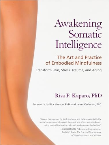 Awakening Somatic Intelligence: The Art and Practice of Embodied Mindfulness von North Atlantic Books