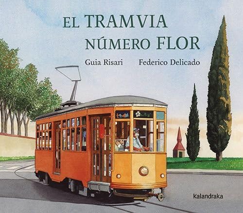 El tramvia número Flor (Obres d'autor) von Kalandraka