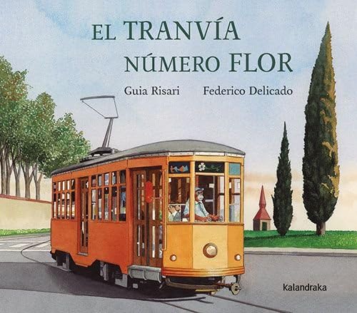 El tranvía número Flor (Obras de autor/a) von Kalandraka
