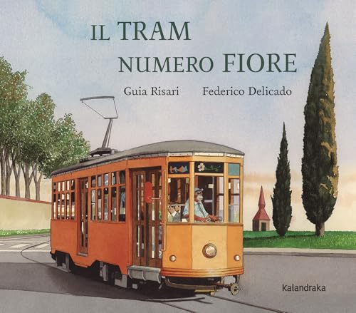 Il tram numero Fiore (Gli albi d'autore) von Kalandraka