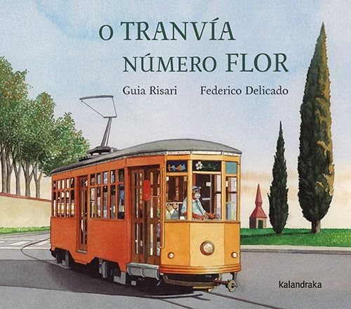O tranvía número Flor (Demademora) von Kalandraka