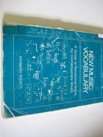 New Music Vocabulary: A Guide to Notational Signs for Contemporary Music