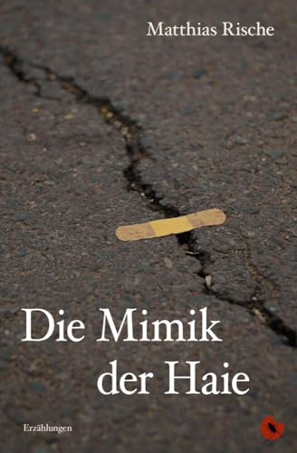 Die Mimik der Haie: Erzählungen von Periplaneta