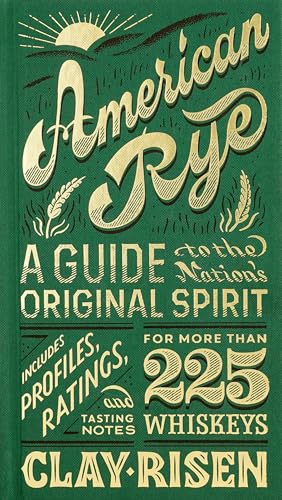 American Rye: A Guide to the Nation's Original Spirit