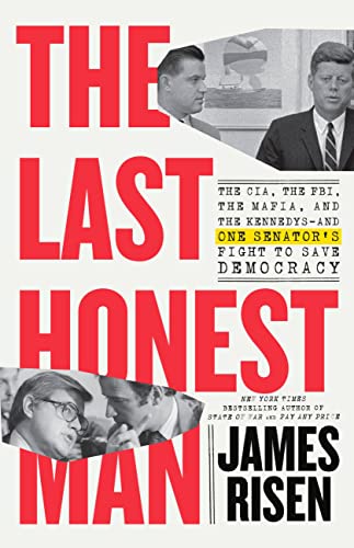 The Last Honest Man: The CIA, the FBI, the Mafia, and the Kennedys―and One Senator's Fight to Save Democracy von LITTLE, BROWN
