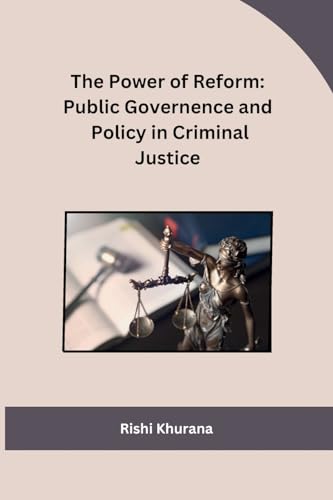 The Power of Reform: Public Governence and Policy in Criminal Justice von Self