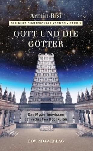 Der multidimensionale Kosmos / Gott und die Götter: Das Mysterienwissen der vedischen Hochkultur. Vorw. v. Johannes von Buttlar