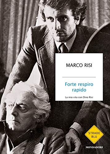 Marco Risi - Forte Respiro Rapido. La Mia Vita Con Dino Risi (1 BOOKS) von Mondadori
