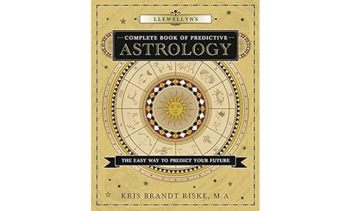 Llewellyn's Complete Book of Predictive Astrology: The Easy Way to Predict Your Future