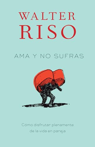 AMA Y No Sufras: Como Disfrutar Plenamente de la Vida En Pareja AMA Y No Sufras: Como Disfrutar Plenamente de la Vida En Pareja