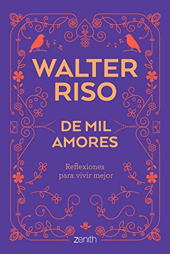 De mil amores: Reflexiones para vivir mejor (Biblioteca Walter Riso) von Zenith