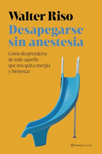 Desapegarse sin anestesia: Cómo fortalecer la independencia emocional (Nueva Biblioteca Walter Riso) von Zenith