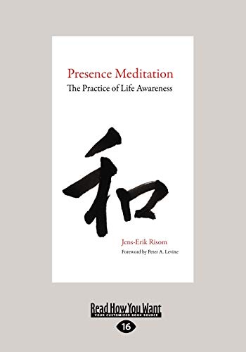 Presence Meditation:: The Practice of Life Awareness